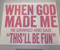 When God Made Me (pink)